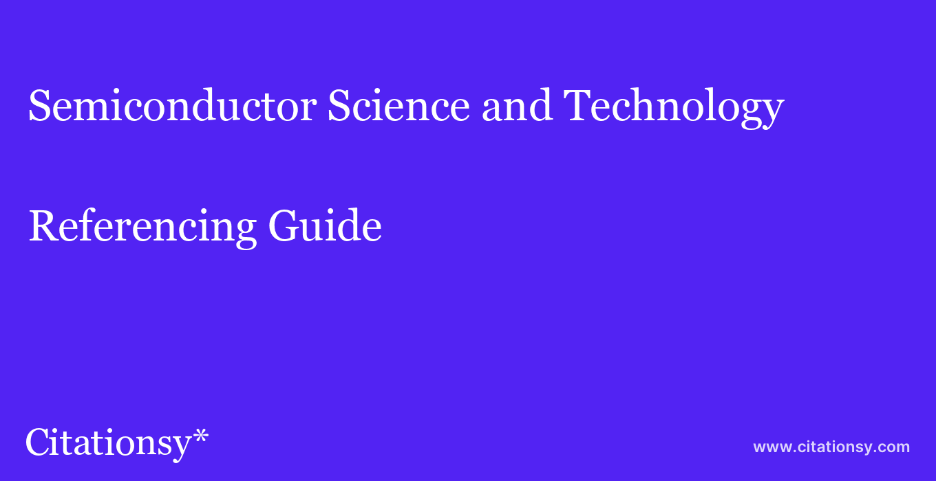 cite Semiconductor Science and Technology  — Referencing Guide